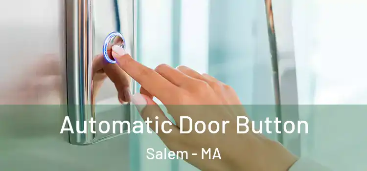 Automatic Door Button Salem - MA