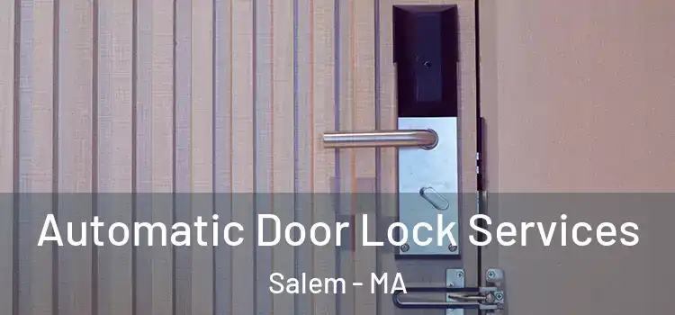 Automatic Door Lock Services Salem - MA