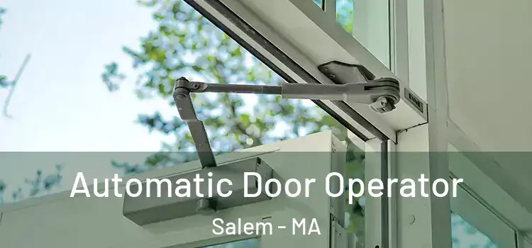 Automatic Door Operator Salem - MA