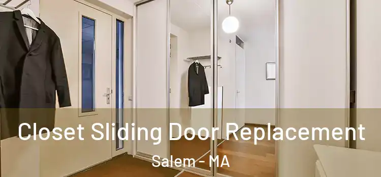 Closet Sliding Door Replacement Salem - MA