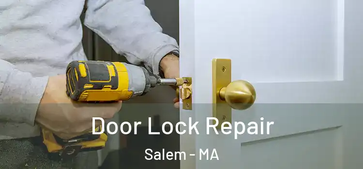Door Lock Repair Salem - MA
