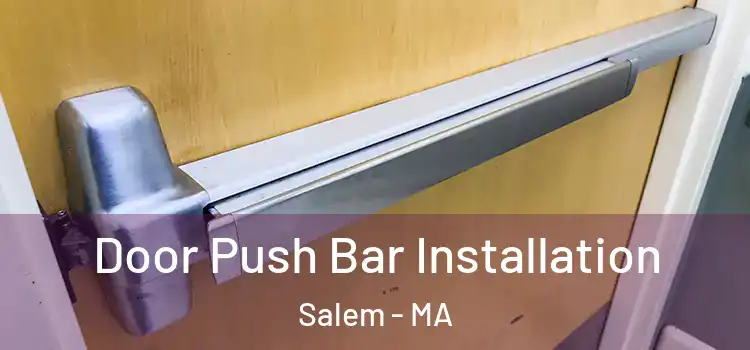 Door Push Bar Installation Salem - MA