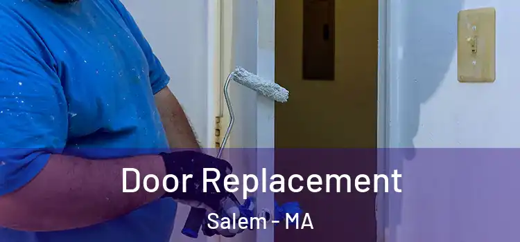 Door Replacement Salem - MA