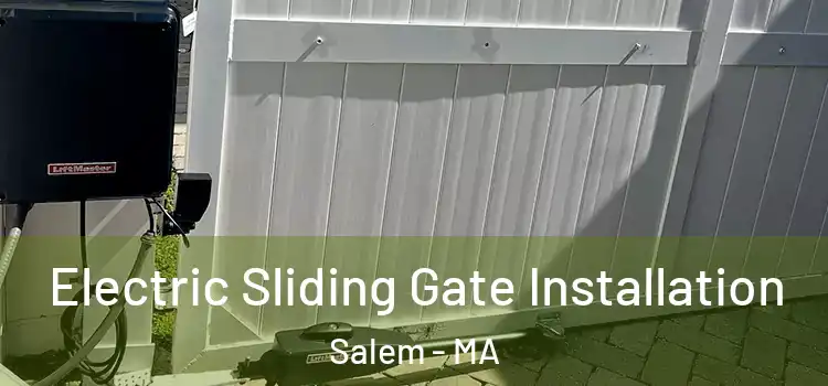 Electric Sliding Gate Installation Salem - MA