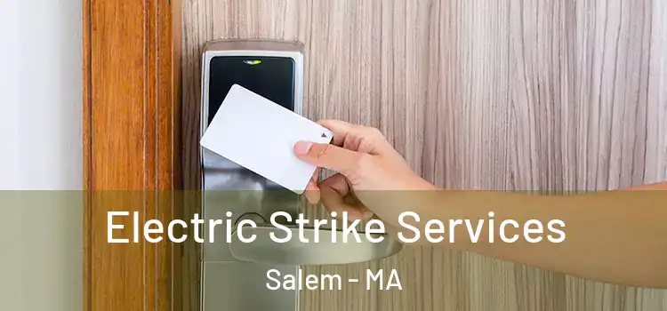 Electric Strike Services Salem - MA