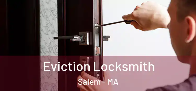 Eviction Locksmith Salem - MA