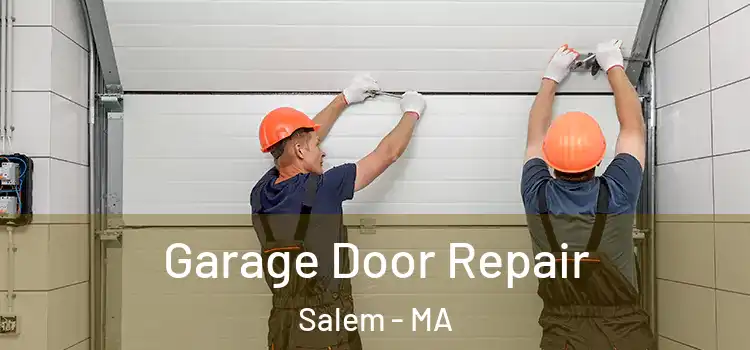  Garage Door Repair Salem - MA