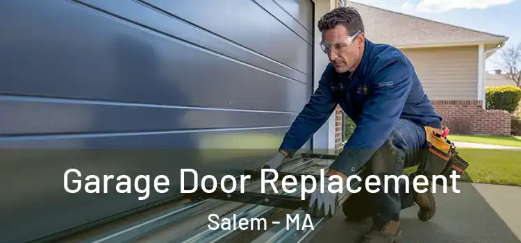  Garage Door Replacement Salem - MA