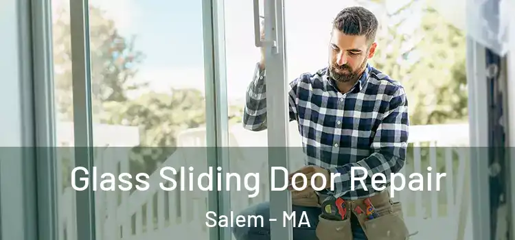 Glass Sliding Door Repair Salem - MA