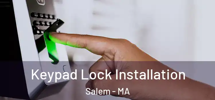 Keypad Lock Installation Salem - MA