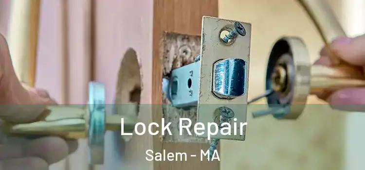 Lock Repair Salem - MA