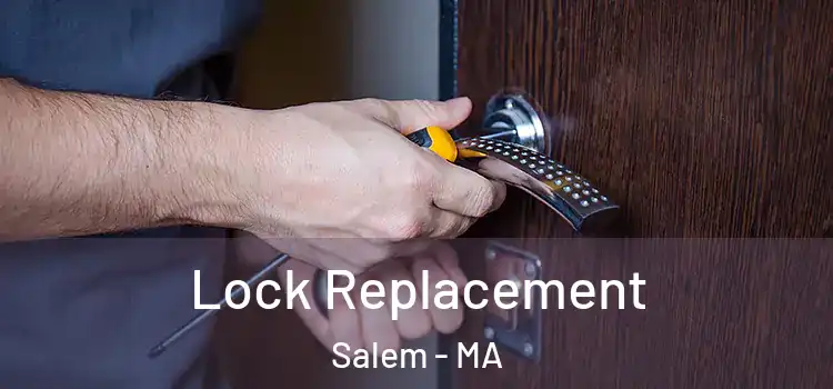 Lock Replacement Salem - MA