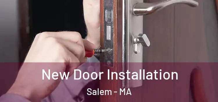 New Door Installation Salem - MA