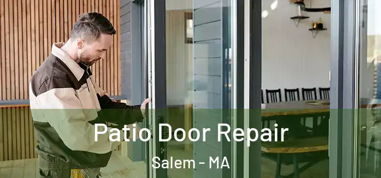 Patio Door Repair Salem - MA