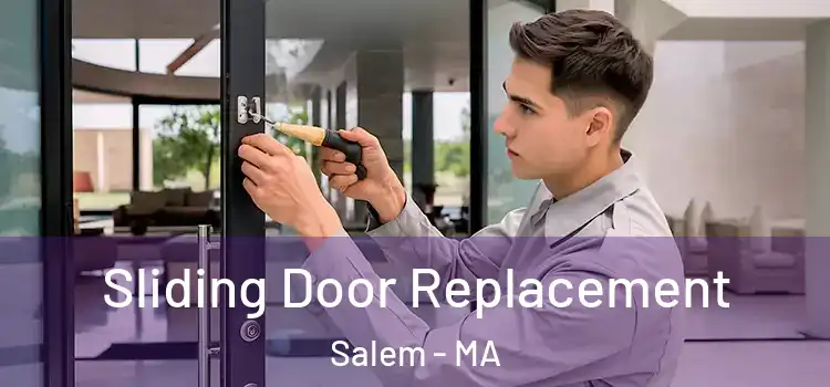 Sliding Door Replacement Salem - MA