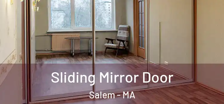  Sliding Mirror Door Salem - MA