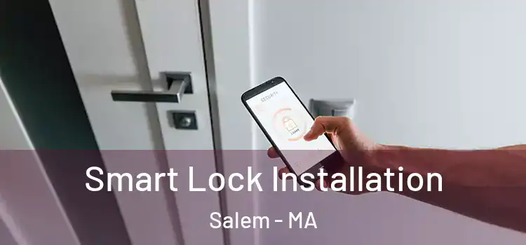 Smart Lock Installation Salem - MA